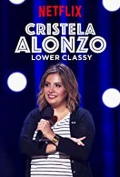 Cristela Alonzo: Lower Classy